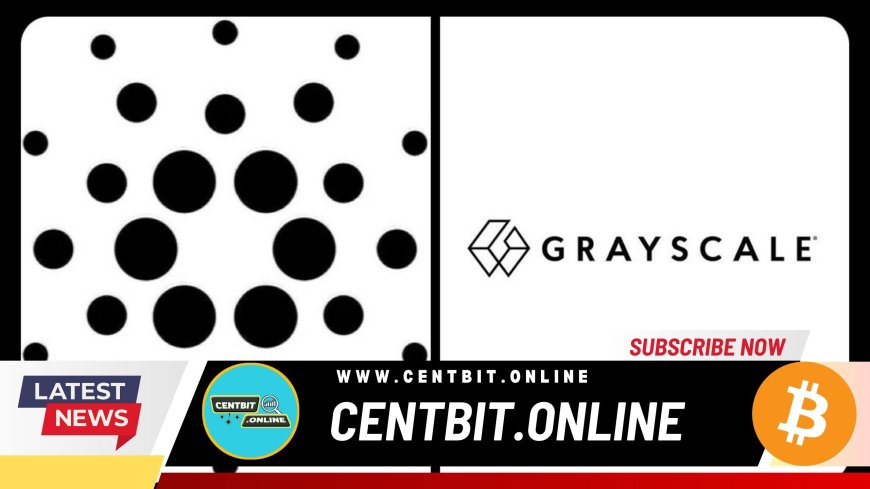 Grayscale Files for Spot Cardano ($ADA) ETF with NYSE